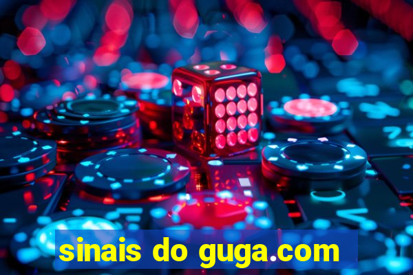 sinais do guga.com